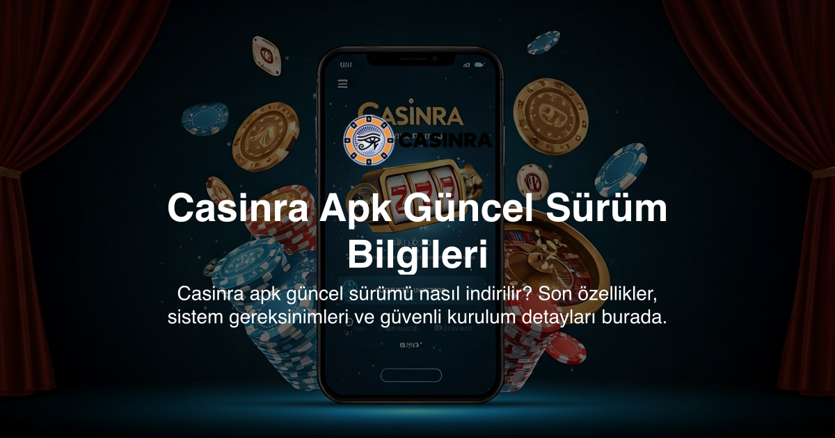 Casinra Apk Güncel Sürüm Bilgileri