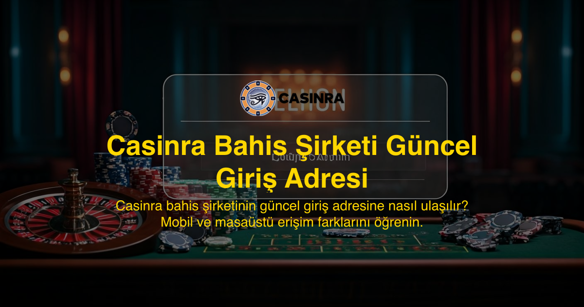 Casinra Bahis Şirketi Güncel Giriş Adresi