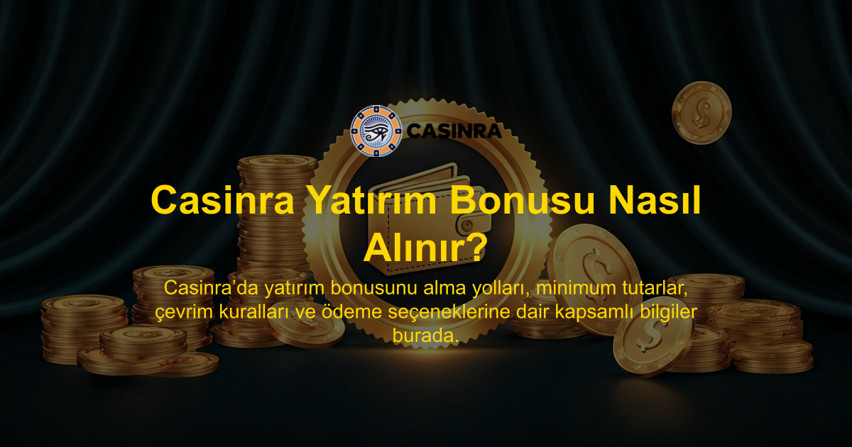 Casinra Yatırım Bonusu Nasıl Alınır?