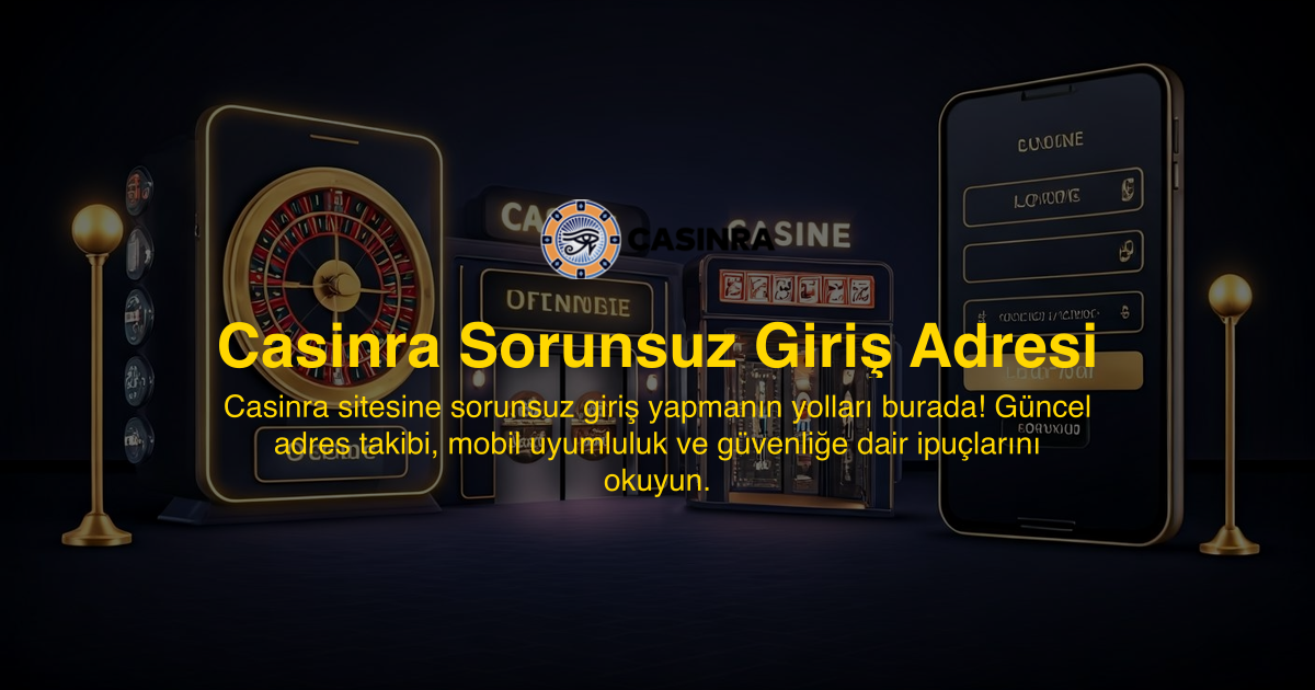 Casinra Sorunsuz Giriş Adresi