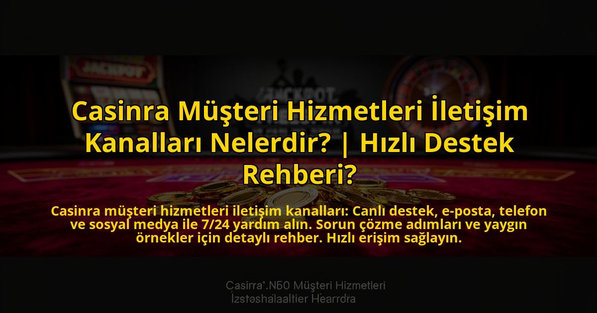 Casinra-Musteri-Hizmetleri-Iletisim-Kanallari-Nelerdir-Hizli-Destek-Rehberi-overlay-1773610717.jpg