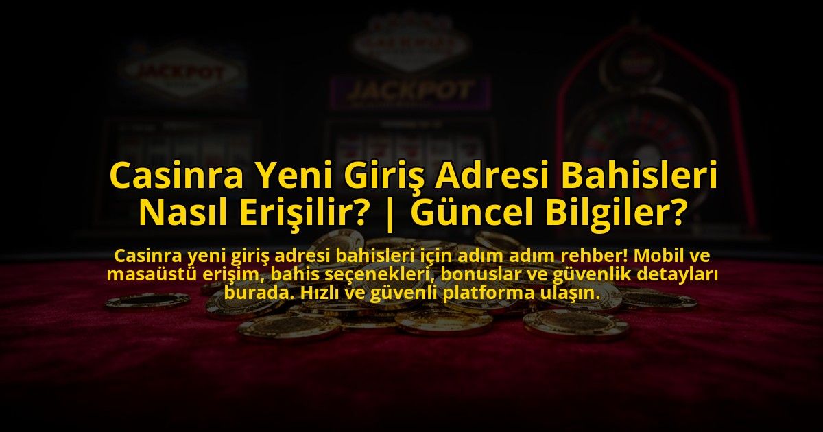 Casinra-Yeni-Giris-Adresi-Bahisleri-Nasil-Erisilir-Guncel-Bilgiler-overlay-1773711090.jpg